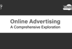 Online Advertising - A Comprehensive Exploration