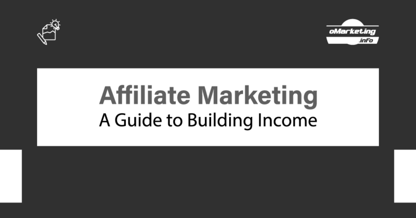 Affiliate Marketing: A Guide to Building Income