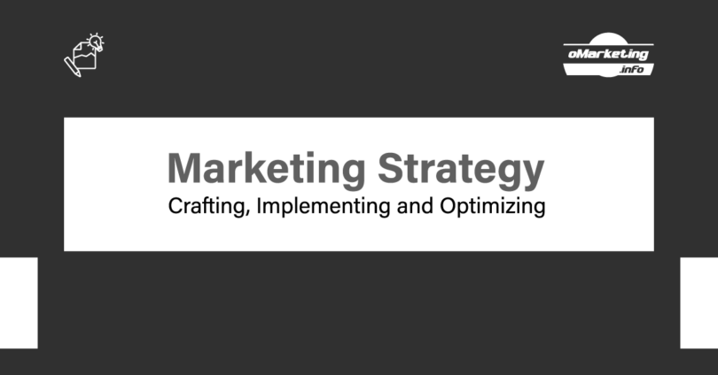 Marketing Strategy - Crafting, Implementing and Optimizing