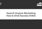 Search Engine Marketing - How to Drive Success Online