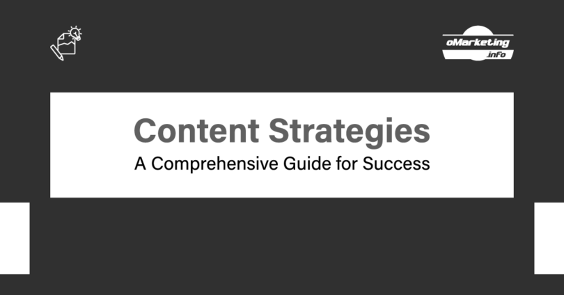 Content Strategies - A Comprehensive Guide for Success