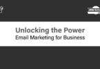 Email Marketing for Business – Unlocking the Power